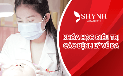 KHÓA HỌC ĐIỀU TRỊ CÁC BỆNH LÝ VỀ DA